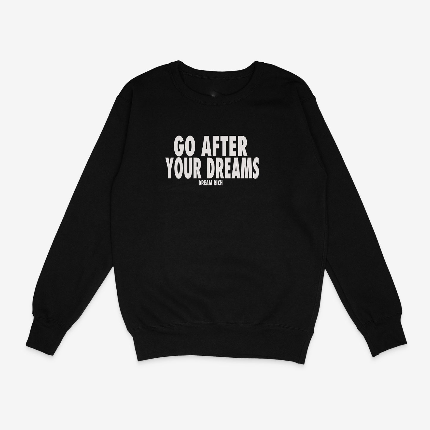 GO AFTER YOUR DREAMS Inspirational Sweatshirt – Motivational Streetwear for Visionaries